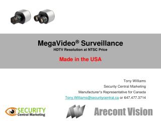 MegaVideo ® Surveillance HDTV Resolution at NTSC Price Made in the USA