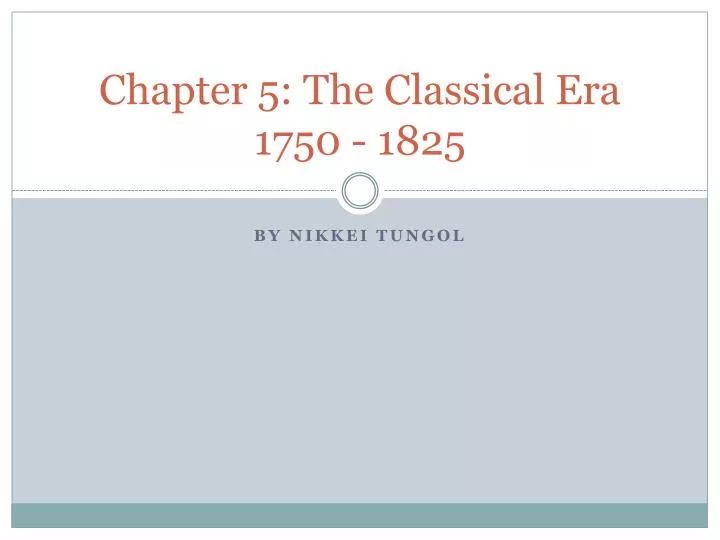 chapter 5 the classical era 1750 1825