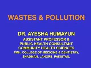 LEARNING OBJECTIVES:	 1. To conceptualize the natural and human sources of wastes and pollution. 2. To understand the ha