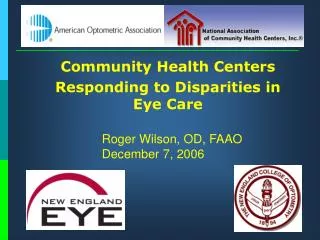 Community Health Centers 	Responding to Disparities in Eye Care