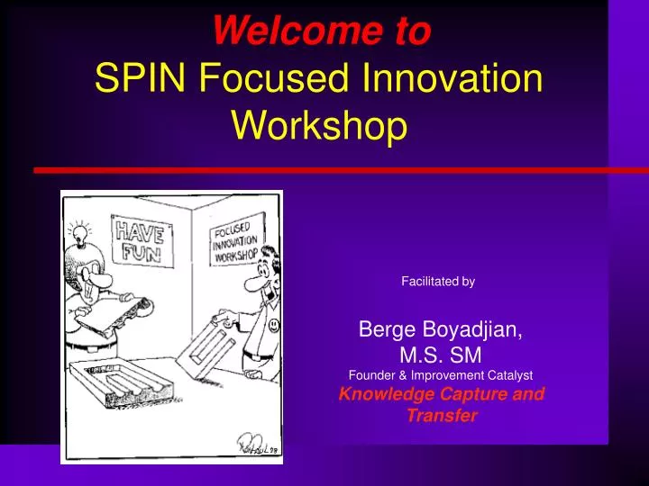 welcome to spin focused innovation workshop