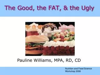 The Good, the FAT, &amp; the Ugly