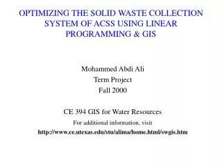 OPTIMIZING THE SOLID WASTE COLLECTION SYSTEM OF ACSS USING LINEAR PROGRAMMING &amp; GIS