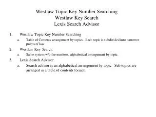 Westlaw Topic Key Number Searching Westlaw Key Search Lexis Search Advisor