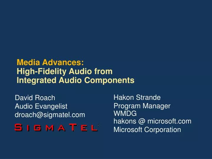 media advances high fidelity audio from integrated audio components