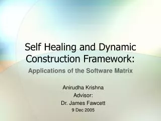 Self Healing and Dynamic Construction Framework: