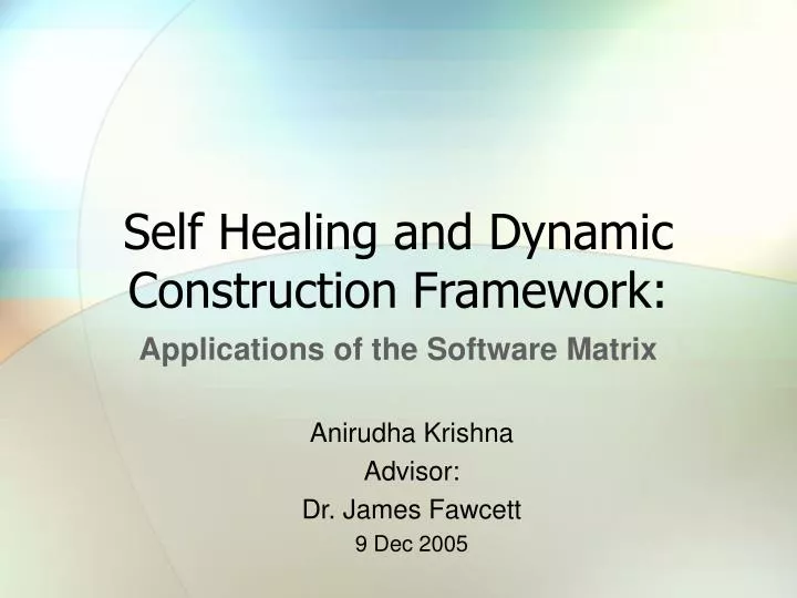 self healing and dynamic construction framework