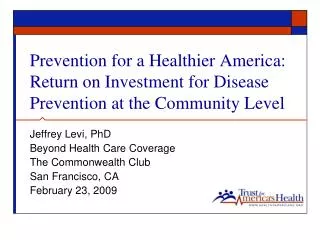 Prevention for a Healthier America: Return on Investment for Disease Prevention at the Community Level