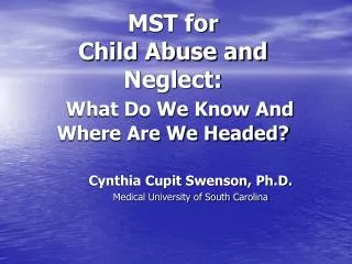 MST for Child Abuse and Neglect: What Do We Know And Where Are We Headed?
