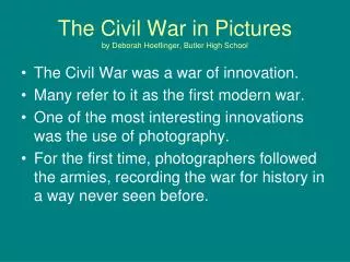 The Civil War in Pictures by Deborah Hoeflinger, Butler High School