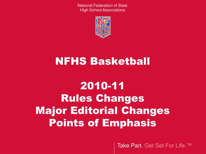 nfhs basketball 2010 11 rules changes major editorial changes points of emphasis