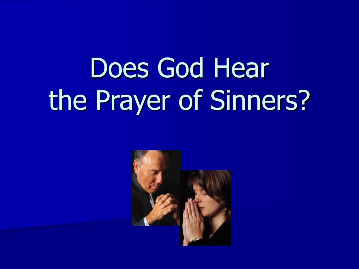 does god hear the prayer of sinners