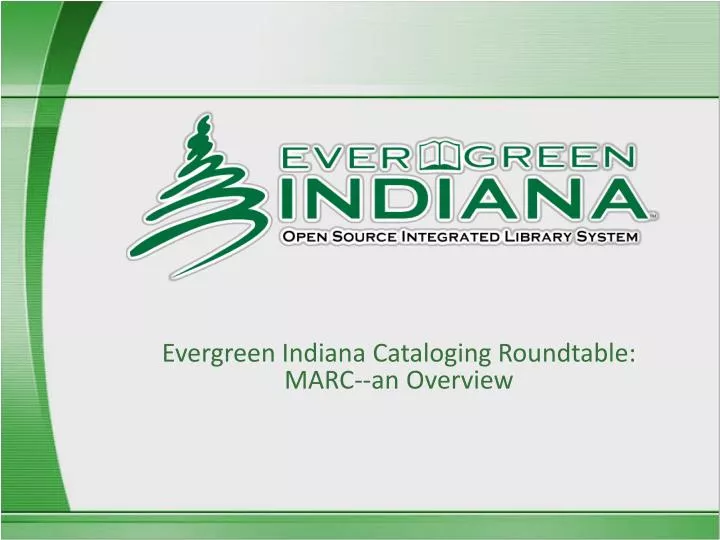 evergreen indiana cataloging roundtable marc an overview