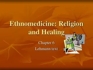 Ethnomedicine: Religion and Healing