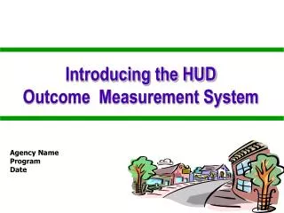 Introducing the HUD Outcome Measurement System