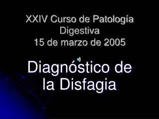 XXIV Curso de Patología Digestiva 15 de marzo de 2005