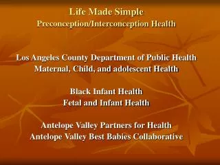 Life Made Simple Preconception/Interconception Health Los Angeles County Department of Public Health Maternal, Child, an