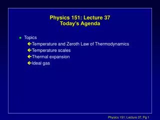 Physics 151: Lecture 37 Today’s Agenda