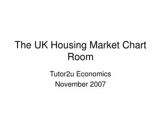 The UK Housing Market Chart Room
