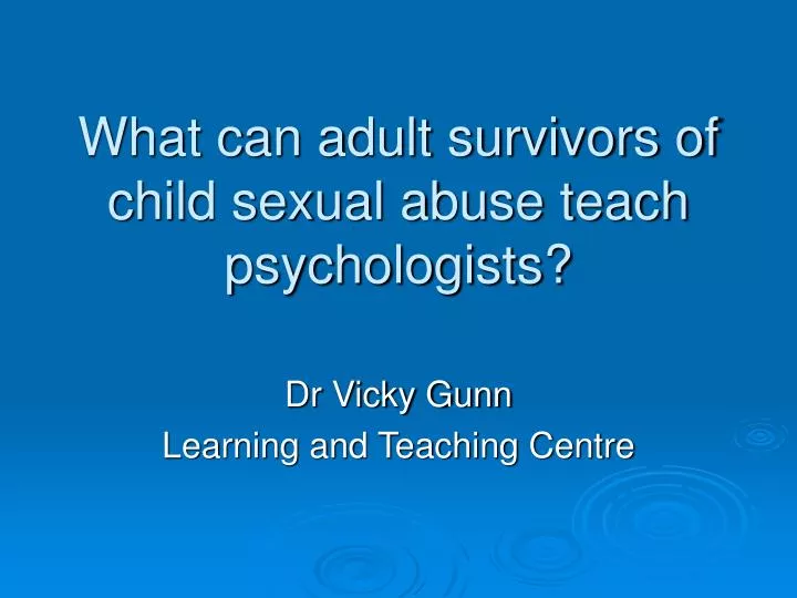 what can adult survivors of child sexual abuse teach psychologists
