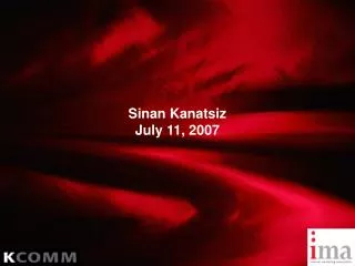 Sinan Kanatsiz July 11, 2007