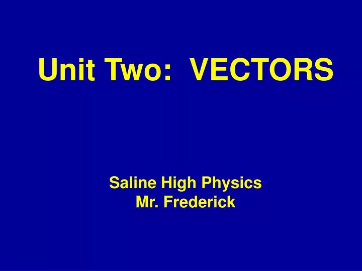 unit two vectors saline high physics mr frederick