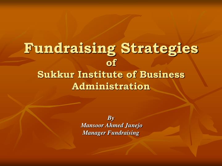 fundraising strategies of sukkur institute of business administration