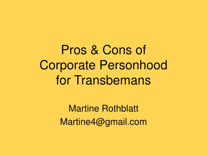 pros cons of corporate personhood for transbemans