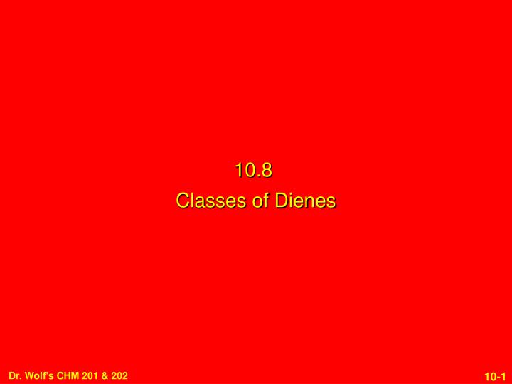 10 8 classes of dienes