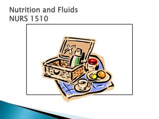 Nutrition and Fluids NURS 1510