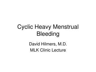 Cyclic Heavy Menstrual Bleeding