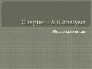 Chapter 5 &amp; 6 Analysis