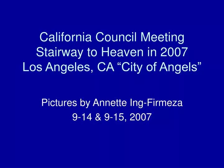 california council meeting stairway to heaven in 2007 los angeles ca city of angels