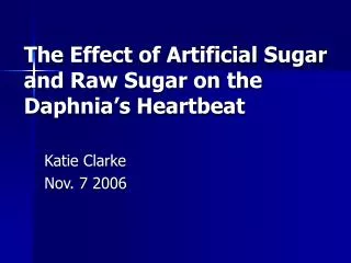 The Effect of Artificial Sugar and Raw Sugar on the Daphnia’s Heartbeat