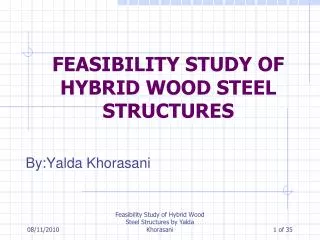 FEASIBILITY STUDY OF HYBRID WOOD STEEL STRUCTURES