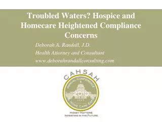 Troubled Waters ? Hospice and Homecare Heightened Compliance Concerns