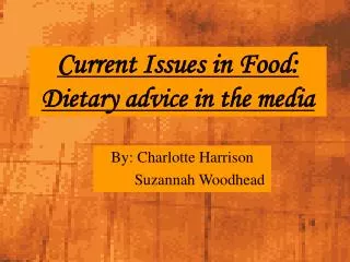 Current Issues in Food: Dietary advice in the media