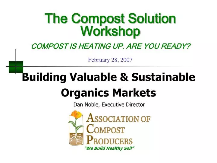 the compost solution workshop compost is heating up are you ready february 28 2007