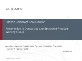 Shariah Compliant Securitisation Presentation to Derivatives and Structured Products Working Group