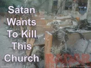 Satan Wants To Kill This Church