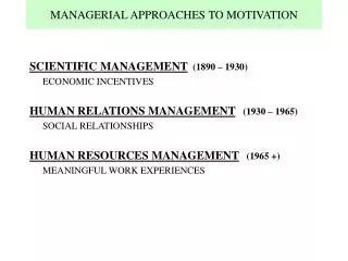MANAGERIAL APPROACHES TO MOTIVATION