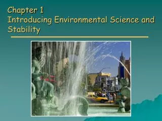 Chapter 1 Introducing Environmental Science and Stability