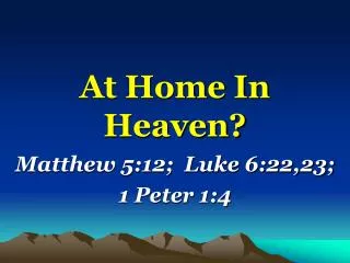 At Home In Heaven?