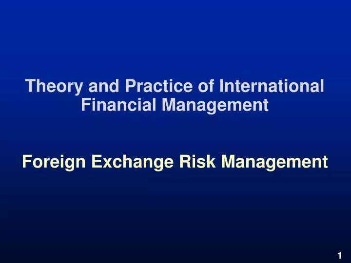 theory and practice of international financial management foreign exchange risk management