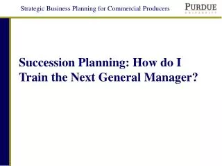 Succession Planning: How do I Train the Next General Manager?