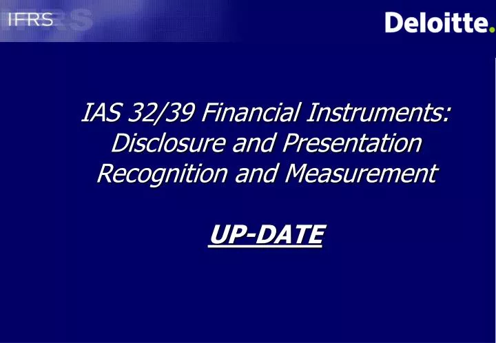 ias 32 39 financial instruments disclosure and presentation recognition and measurement up date