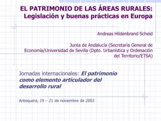 Jornadas internacionales: El patrimonio como elemento articulador del desarrollo rural Antequera, 19 – 21 de noviembre