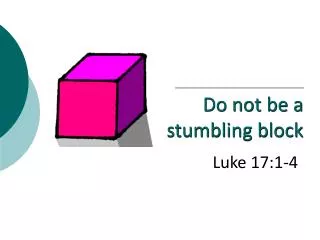 Do not be a stumbling block