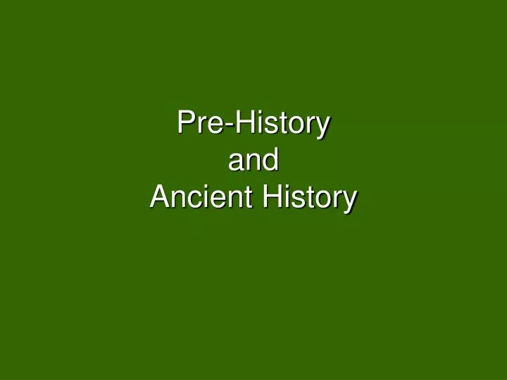 pre history and ancient history