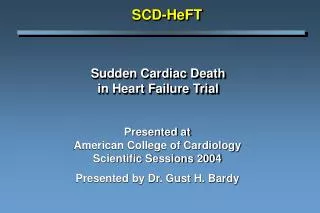 Sudden Cardiac Death in Heart Failure Trial